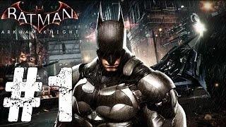 Batman Arkham Knight Прохождение на русском - Часть 1