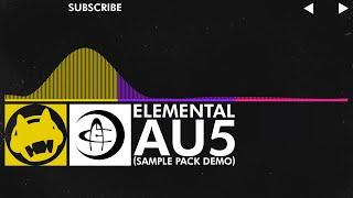 [Electro/Dubstep/Drumstep] - Au5 - Elemental (Sample Pack Demo)