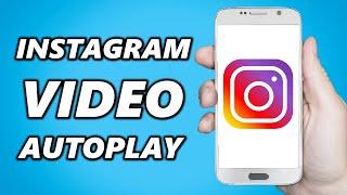 How to Enable / Disable Instagram Video Autoplay (2024)