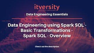 Data Engineering using Spark SQL - Basic Transformations - Spark SQL - Overview