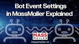 Bot Event Settings in MassMailer Explained | Changes in Bot Event Setting