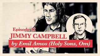 Emil Amos (Holy Sons, OM) on Jimmy Campbell | Accolades Ep 42