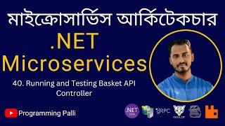 40. Basket.API Microservice using .NET 7: Running and Testing Basket API Controller