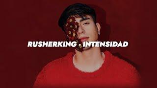 Rusherking - INTENSIDAD || LETRA