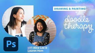 Doodle Therapy with Alice Lee and Lauren Hom - 1 of 2 | Adobe Creative Cloud