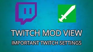 Twitch moderator view guide! - Streamers settings for mod view.