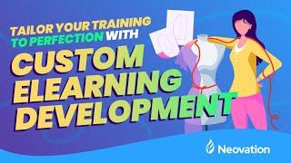 Tap into the power of custom eLearning development for training content