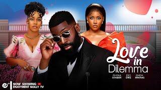 LOVE IN DILEMA: ESO DIKE, EMEM INWANG, PHYNA OTABOR, RITA AKOJI  2024 FULL NIGERIAN LATEST MOVIE