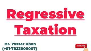 Regressive Taxation | Meaning Of Regressive Tax | Tax | Taxation | Economics | Public Finance | CUET