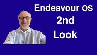 Endeavour OS 2nd Look