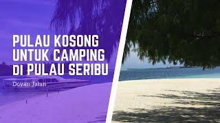 Pulau Kosong Untuk Camping di Pulau Seribu