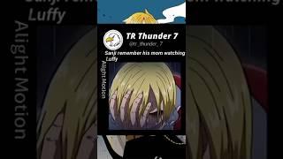 sanji remember his mom watching Luffy #anime #onepiece #shorts