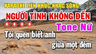 Karaoke Liên Khúc Nhạc Trữ Tình Tone Nữ Siêu Hay | Tuyển Chọn LK Nhạc Bolero - Người Tình Không Đến