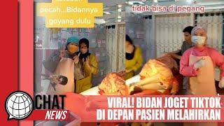 Bidan Joget TikTok di Depan Pasien Melahirkan - Chatnews 17 Juni 2022