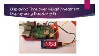 Displaying Time over 4-Digit 7-Segment Display Using Raspberry Pi