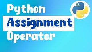 Python Assignment Operator: Beginner's Guide by ByteAdmin