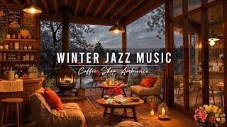 Relaxing Jazz Instrumental Music & Cozy Winter Coffee Shop Ambience  Warm Jazz Music to Study, Work