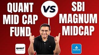 Quant Mid Cap Fund vs SBI Magnum Midcap Fund: Unveiling the Best Midcap Investment!