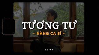 Tương Tư Nàng Ca Sĩ - TamKe x KProx「Lo - Fi Ver」/ Official Lyric Video