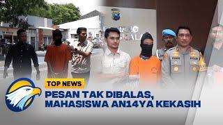 Mengaku Terbawa Emosi, Mahasiswa An14ya Kekasih - [Top News]