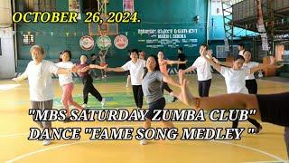 OCTOBER 26, 2024/ MBS SATURDAY ZUMBA CLUB "DANCE FAME" MEDLEY.