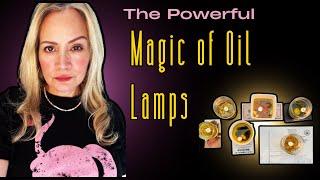 The powerful magic of Oil Lamps.