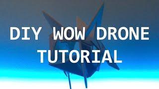 DIY WoW Drone Tutorial