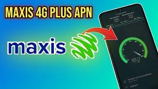 optimize Your internet | maxis 4G LTE Plus APN Settings