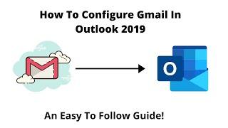 Configure Gmail In Outlook 2019 Via IMAP (For Beginners)