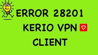 [Cú Đêm] Error 28201 kerio vpn client - window 10 version 20H2 #CuDem