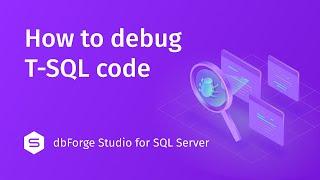 SQL Debugger in the dbForge Studio for SQL Server