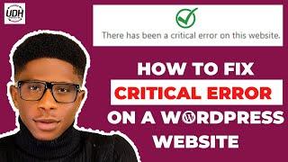 How To Fix CRITICAL ERROR On Wordpress [There Has Been a critical error - RESOLVED]