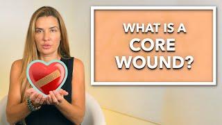 Do I Have a Core Wound? Uncovering our Core Wounds.