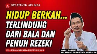 ▶️LIVE GUS BAHA 2025 -  HIDUP TENANG, TERLINDUNG DARI BALA || GUS BAHA TERBARU 2025