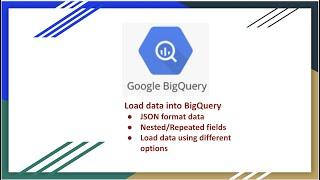 GCP Big Query Load JSON files , Nested and Repeated fields |STRUCT and ARRAY