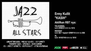 ERMY KULLIT - Kasih (Jazz All Stars - Audio Version)