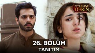 Öylesine Derin 26. Bölüm Fragmanı | 27 Temmuz Cumartesi