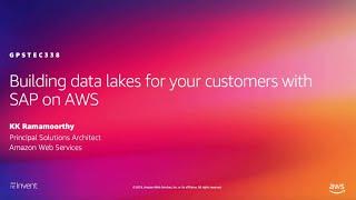 AWS re:Invent 2019: Building data lakes for your customers with SAP on AWS (GPSTEC338)