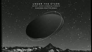 Antdot, MING, Danielle Parente - Under The Stars (Riascode & Mattee Remix)