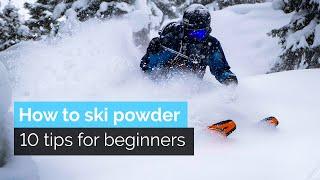 How to Ski Powder | 10 Tips for Beginners