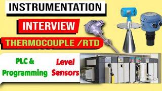 Instrumentation interview questions | Thermocouple | RTD| PLC basics| PLC Programming| Level Sensors