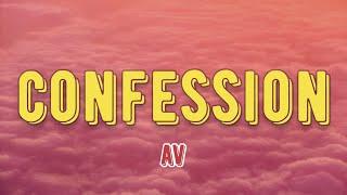 AV - Confession (Lyrics) "Oh my baby your love is foreign" [TikTok song]