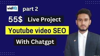 Chatgpt Youtube video SEO Live project 55$ with vidiq bangla tutorial 2024
