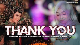 DJ THANK YOU SENAM MIDLE NROTOK BASS NULUP FYP TIKTOK VIRAL TERBARU