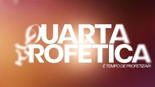 QUARTA PROFÉTICA | É TEMPO DE PROFETIZAR | 09.10.2024