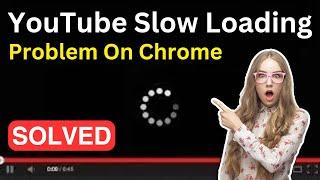 (Fixed) YouTube Slow Loading & Lagging In Google Chrome | YouTube Not Working In Windows 10/11