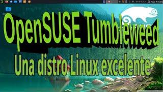 OpenSUSE Tumbleweed - Una distribución Linux de nivel profesional muy amigable y lista para usar.