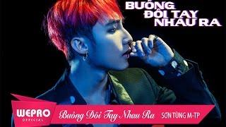 Buông Đôi Tay Nhau Ra | OFFICIAL MUSIC VIDEO | Sơn Tùng M-TP