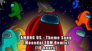 AMONG US Theme Song (Moondai EDM Remix) [10 hours]