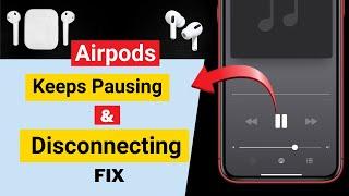 AirPods Keep Pausing On Their Own!Airpods Keep Disconnecting Fix.